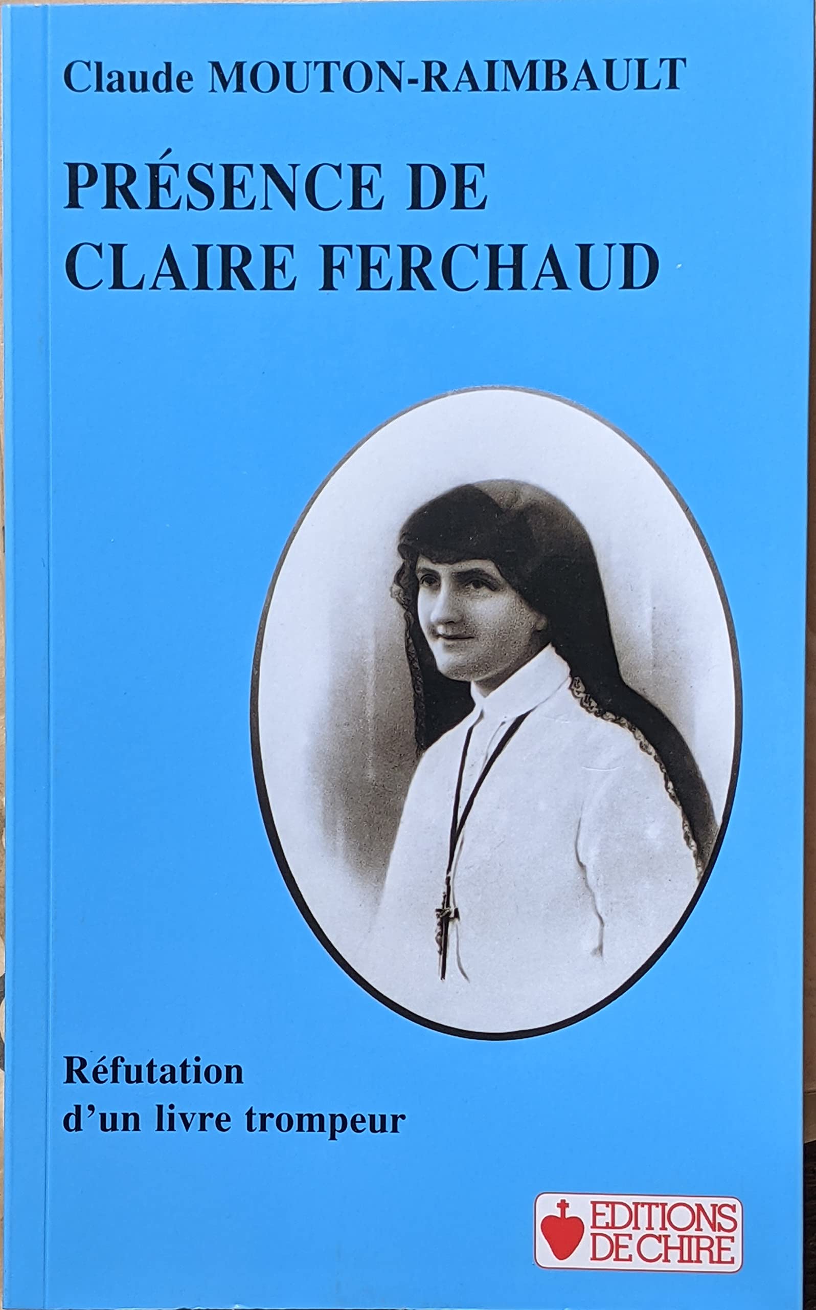 PRESENCE DE CLAIRE FERCHAUD REFUTATION D UN LIVRE TROMPEUR Books