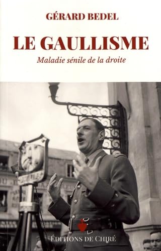 Le gaullisme: Maladie sénile de la droite book