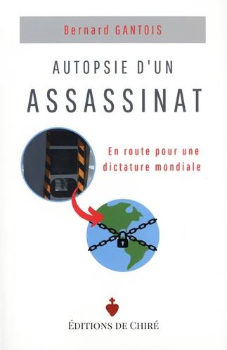 Autopsie d'un assassinat : en route pour une dictature mondiale Books
