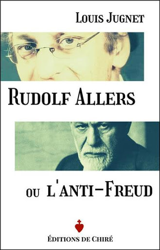 Rudolf Allers ou l'anti-Freud : un psychiatre philosophe book