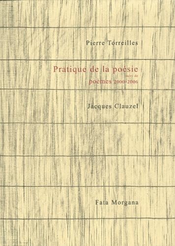 Pratique de la poésie: Suivi de poèmes 2000-2006 book