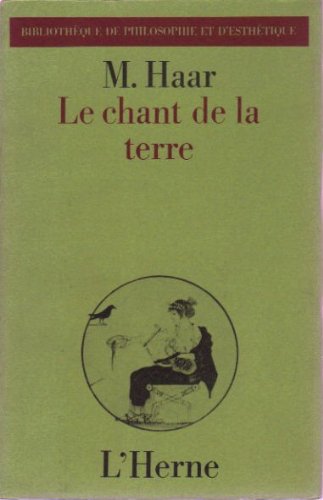 Le Chant de la terre: Heidegger et les assises de l'histoire de l'être book