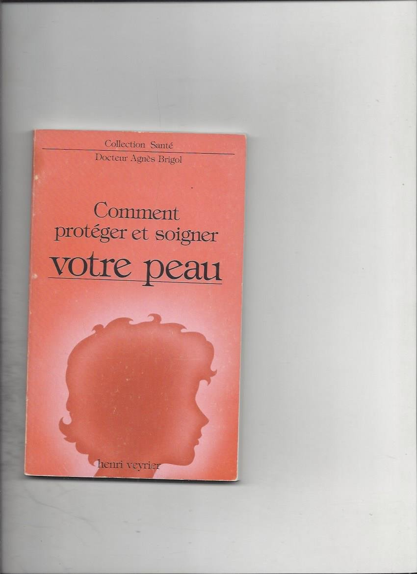 Comment protéger et soigner votre peau (Collection Santé) book