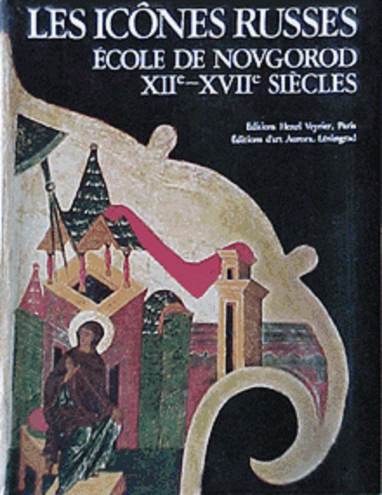 Les icones russes, ecole de novgorod, xiie-xviie siecles book