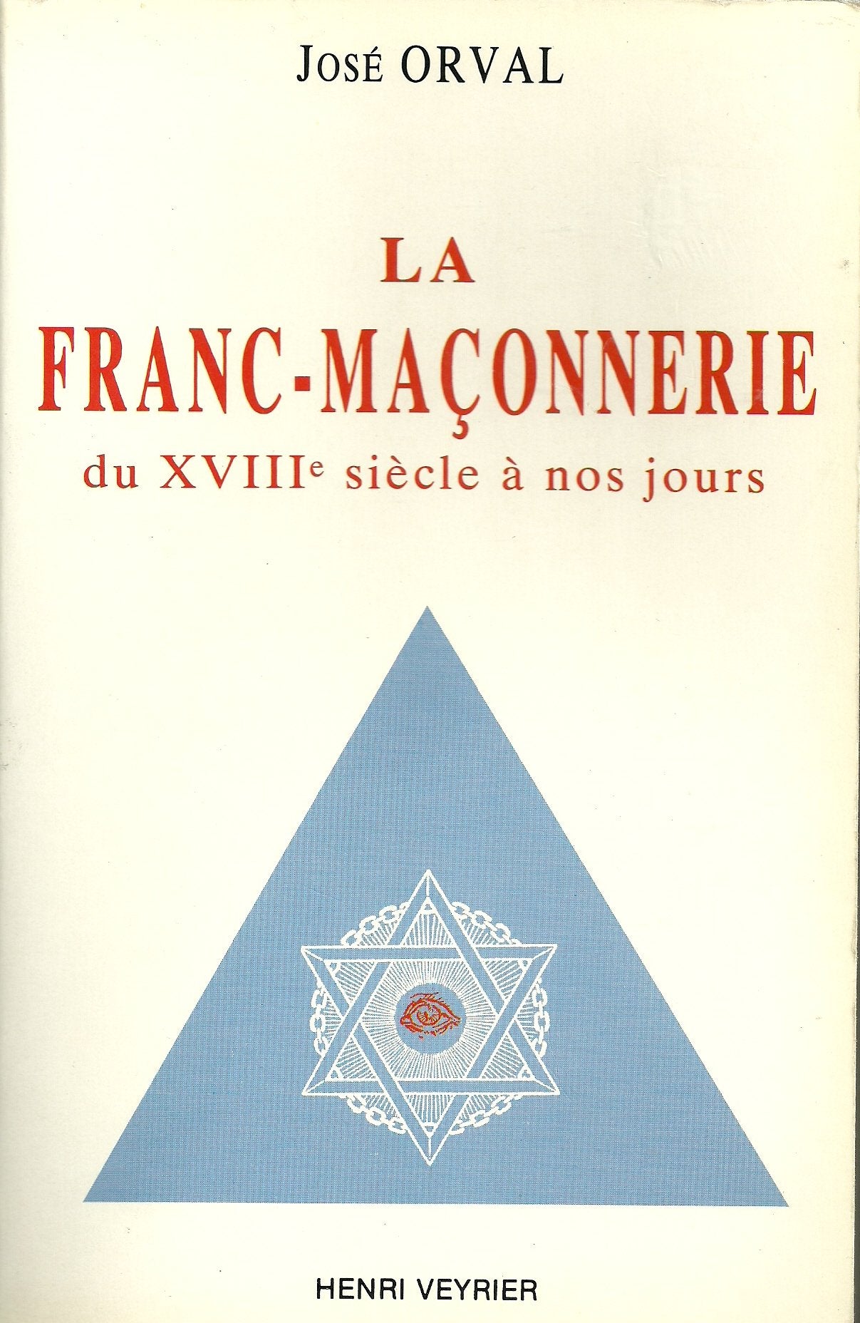 La Franc-Maçonnerie du XVIIIe siècle à nos jours book