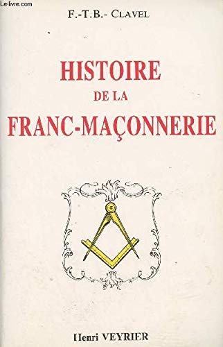 Histoire pittoresque de la franc-maçonnerie, et des sociétés secrètes anciennes et modernes book