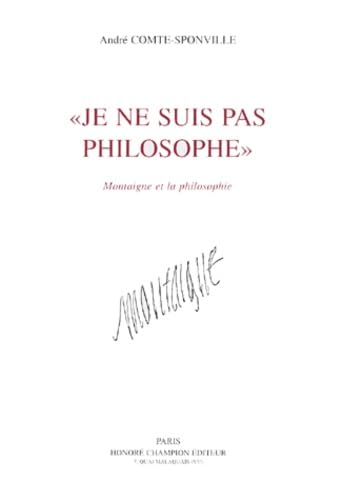 Je ne suis pas philosophe : Montaigne et la philosophie Books