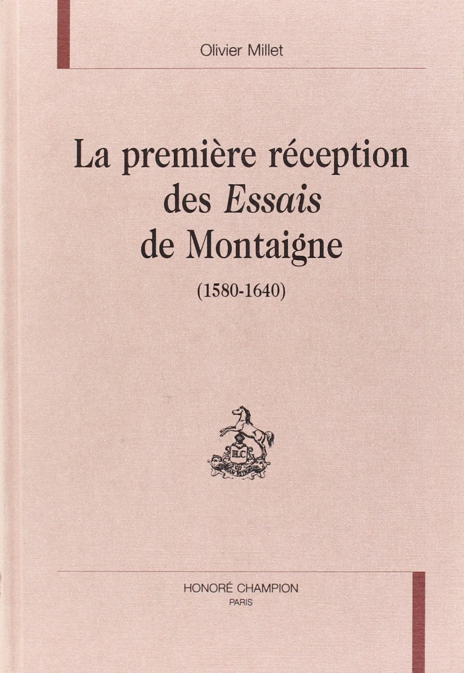 LA PREMIERE RECEPTION DES ESSAIS DE MONTAIGNE (1580-1640) book