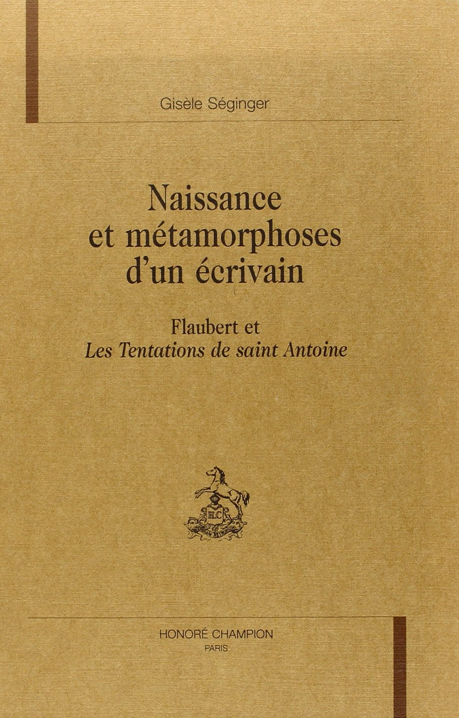 Naissance et métamorphoses d'un écrivain : Flaubert et les Tentations de Saint Antoine book