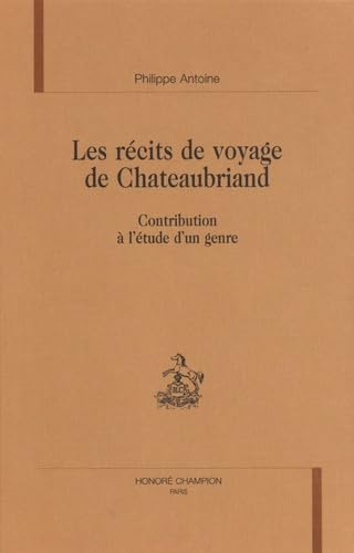 Les récits de voyage de Chateaubriand : contribution à l'étude d'un genre book