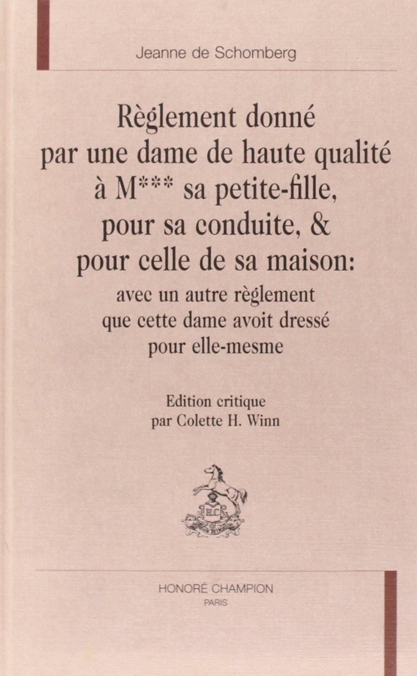 Règlement donné par une dame de haute qualité à mademoiselle sa petite-fille pour sa conduite et pour celle de sa maison : avec un autre règlement que cette dame avait dressé pour elle-mesme book