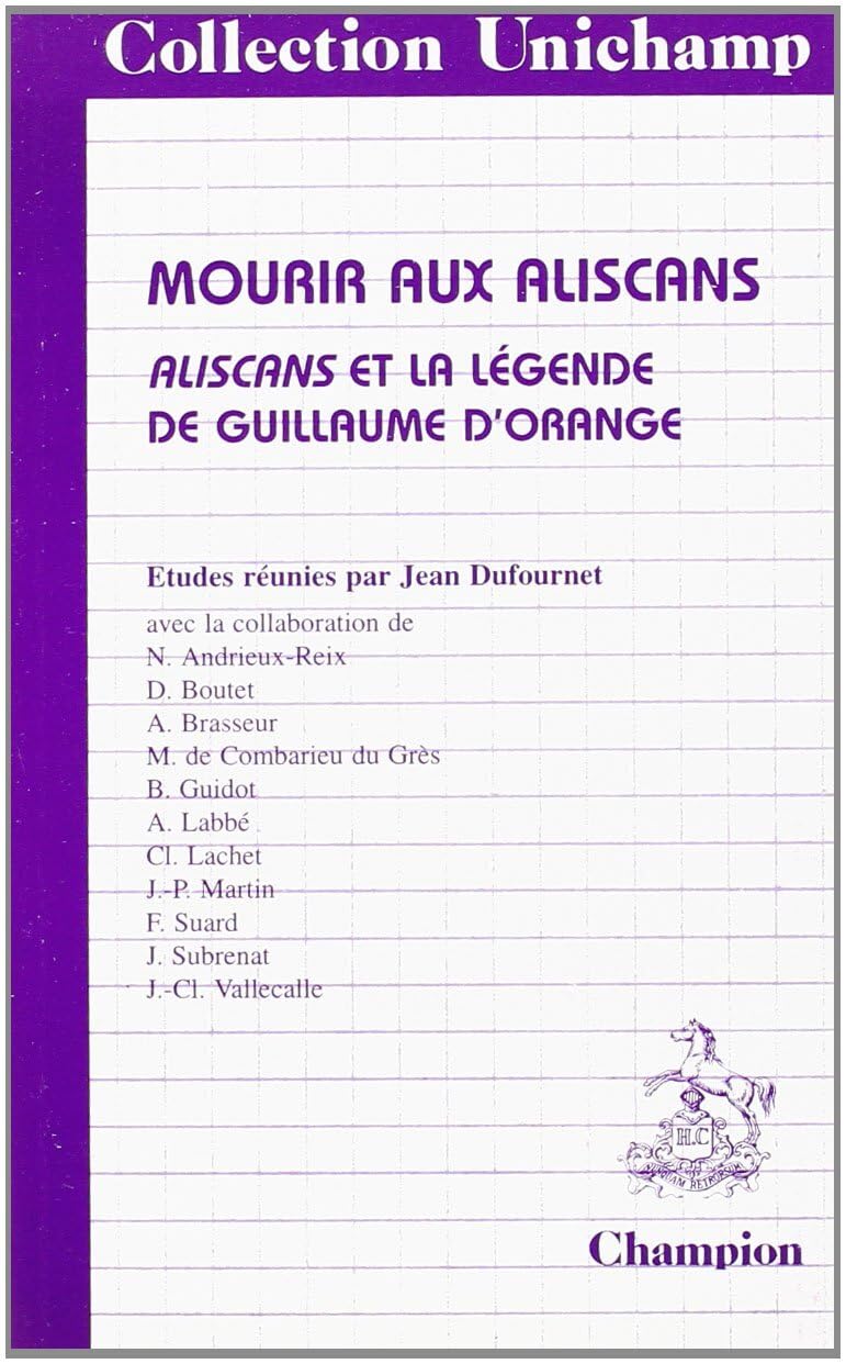 Mourir aux Aliscans : Aliscans et la légende de Guillaume d'Orange Books