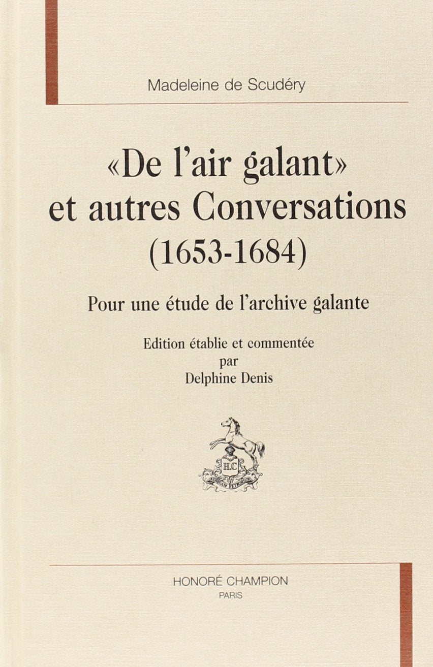 De l'air galant : et autres conversations (1653-1684) : pour une étude de l'archive galante Contemporary literature