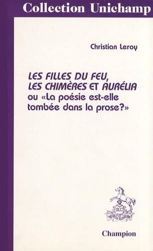 Les filles du feu, Les chimères et Aurélia de Gérard de Nerval ou La poésie est-elle tombée dans la prose ? Books