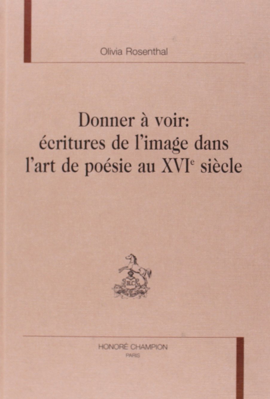 Donner à voir: écritures de l'image dans l'art de poésie au XVIe siècle book