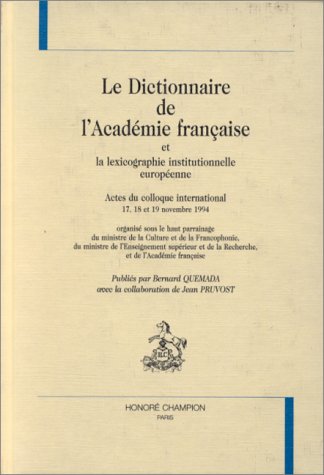 Le Dictionnaire de l'Académie française et la lexicographie institutionnelle européenne: Actes book