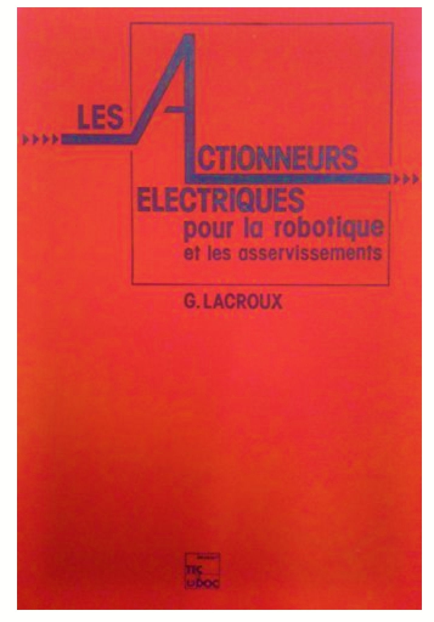 Les Actionneurs électriques pour la robotique et les asservissements Books