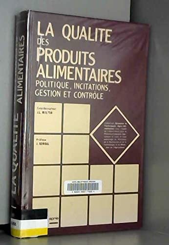 La Qualité des produits alimentaires: Politique, incitations, gestion et contrôle book