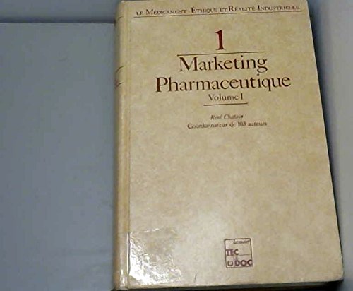 Le Médicament, éthique et réalité industrielle. Vol. 1-1. Marketing pharmaceutique book