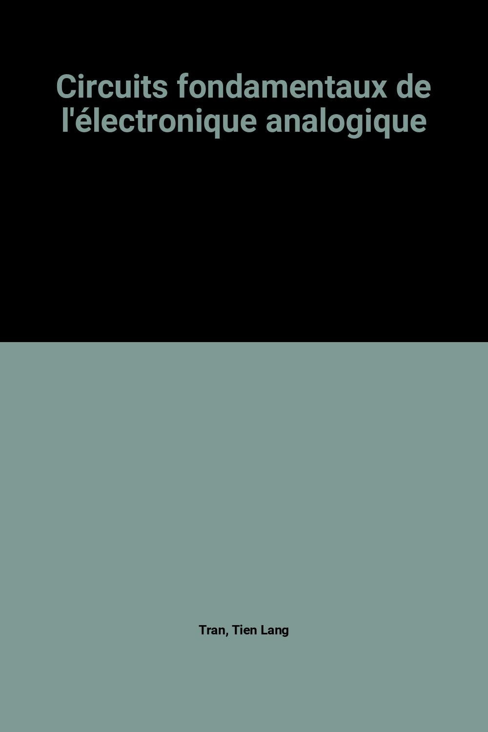Circuits fondamentaux de l'électronique analogique book