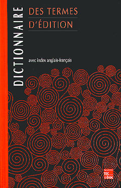 Dictionnaire des termes d'édition : avec index anglais-français Reference Books