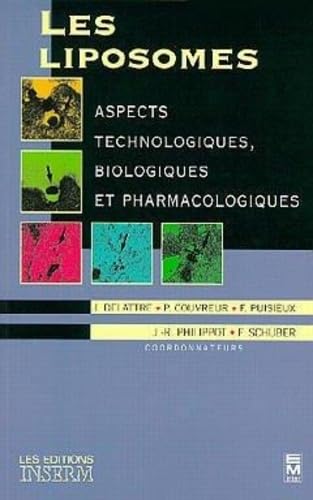 Les Liposomes. Aspects Technologiques, Biologiques Et Pharmacologiques book
