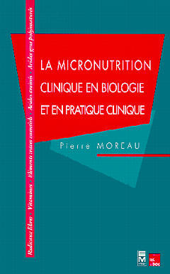 La Micronutrition en biologie et pratique clinique : radicaux, vitamines, éléments traces essentiels, acides aminés Books