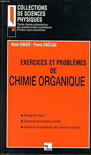 Exercices et problèmes de chimie organique: Abrégé de cours, tests d'auto-contrôle... Books