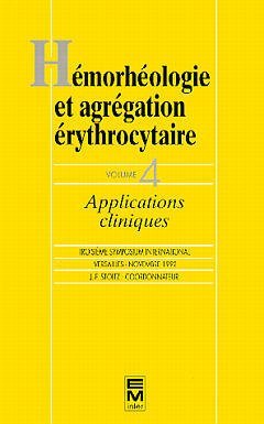 Hémorhéologie et agrégation érythrocytaire - 3e Symposium international, Versailles... novembre 1992: Applications cliniques (4) Books