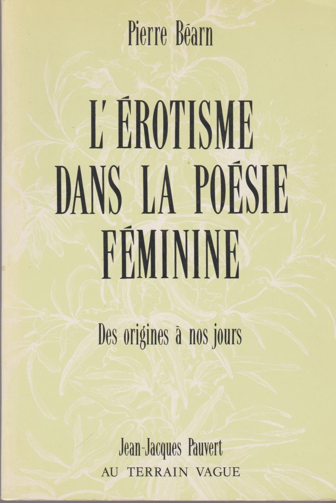 L'érotisme dans la poésie féminine de langue française: Des origines à nos jours Books