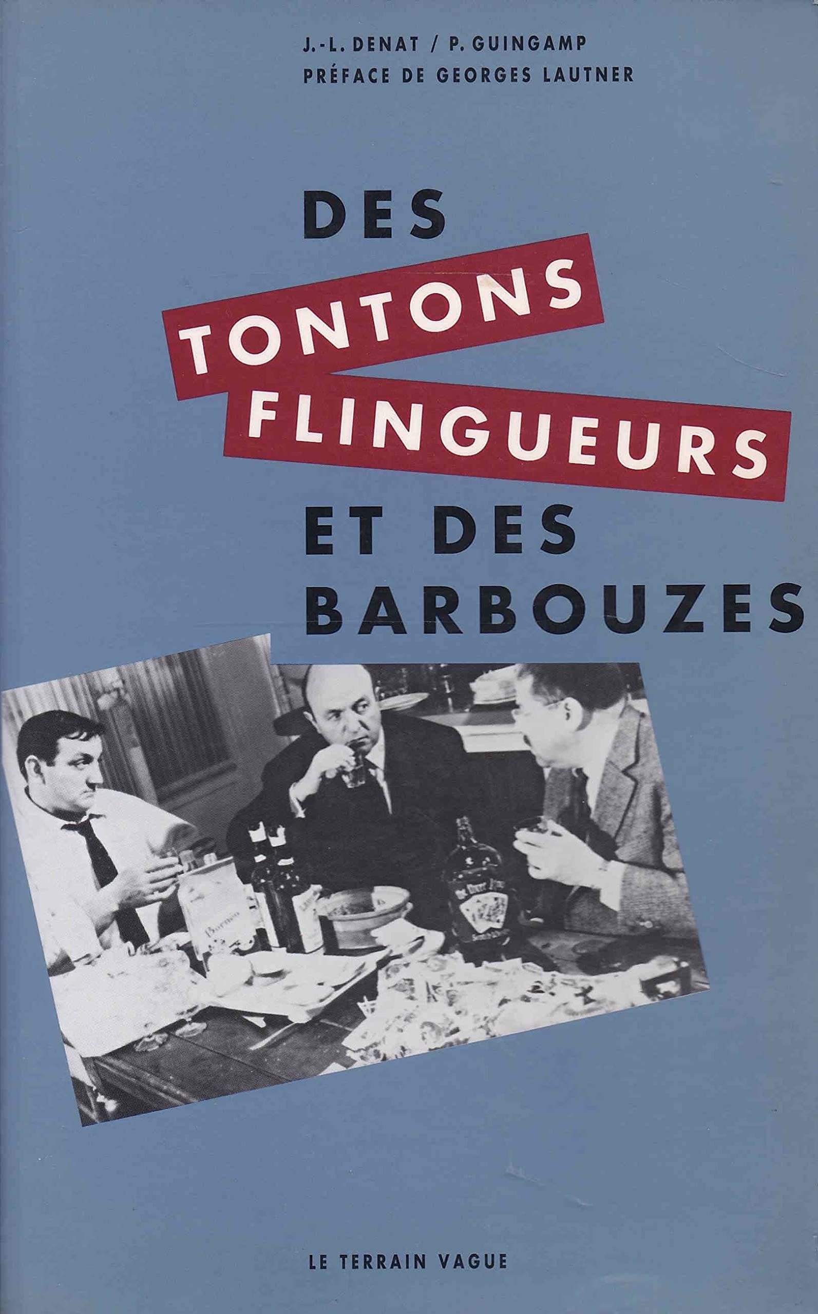 Des "Tontons flingueurs" et des "Barbouzes": L'univers de Georges Lautner Books