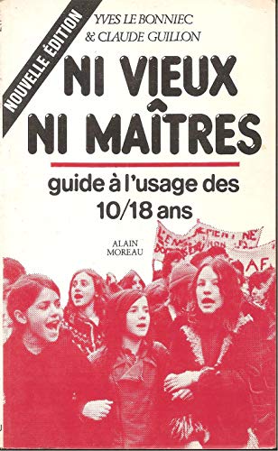 Ni vieux ni maîtres : guide à l'usage des 10-18 ans Books
