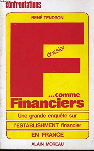 Dossier F... comme financiers : une grande enquête sur l'establisement financier en France book
