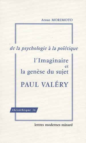 L'imaginaire et la genèse du sujet, Paul Valéry : de la psychologie à la poïétique Books
