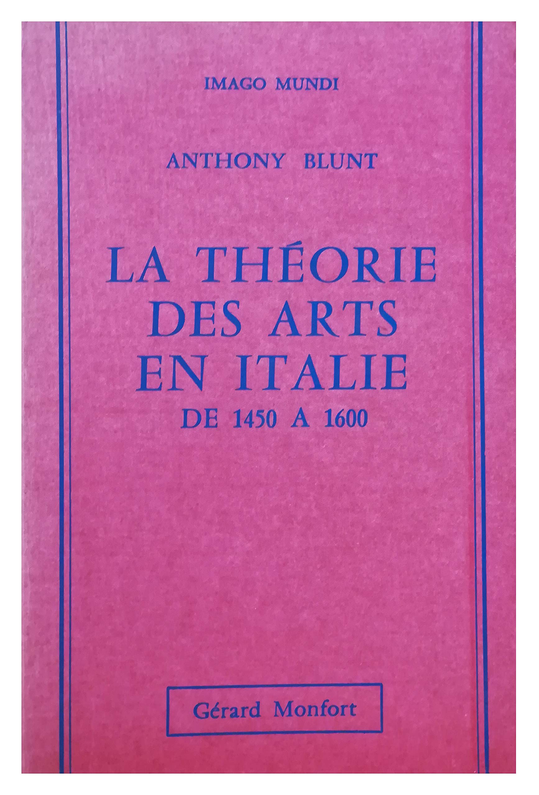 La Théorie des arts en Italie : 1450-1600 (Imago mundi) book