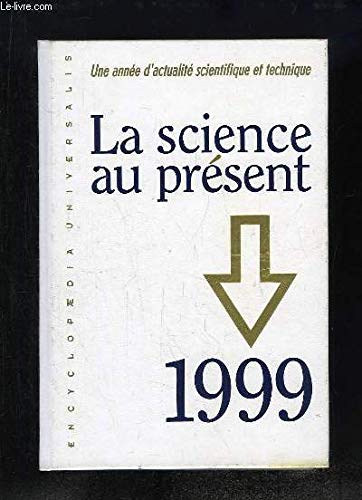 La science au présent 1999: Une année d'actualité scientifique et technique book
