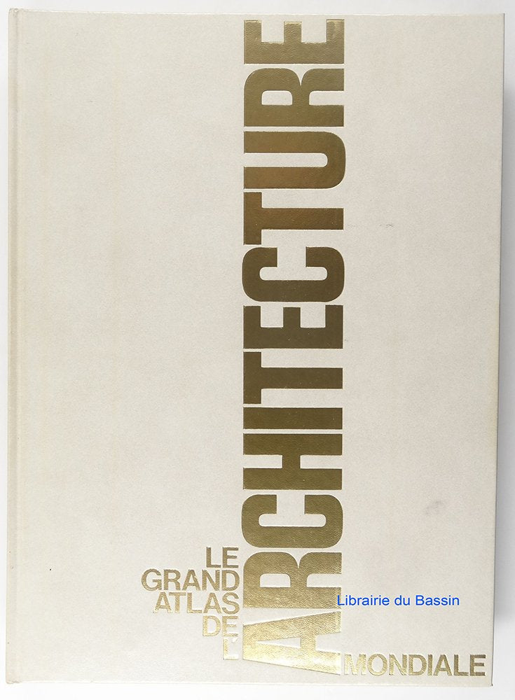 Le Grand atlas de l'architecture mondiale book