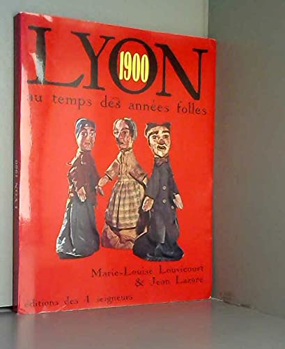 Lyon 1900 +mille neuf cent : Au temps des années folles book