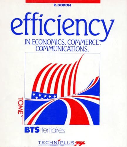 Efficiency In Economics, Commerce, Communications Bts Tertiaires. Tome 1 book