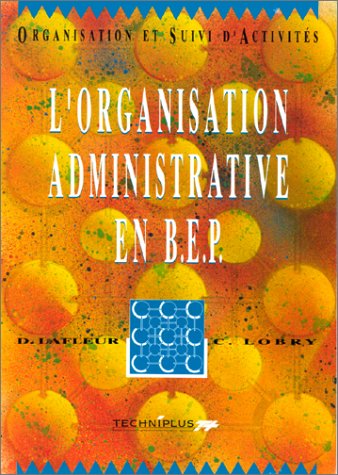 L'Organisation administrative en BEP. Vol. 1 Books