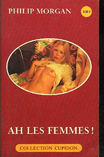 Ah les femmes ' (Collection Cupidon) book