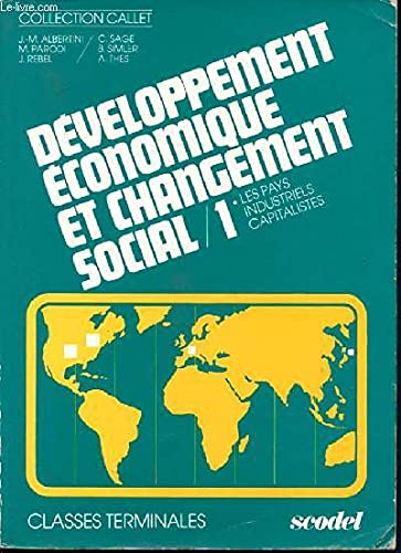 Développement économique et changement social, terminale B. Vol. 1. Les Pays industriels capitalistes book