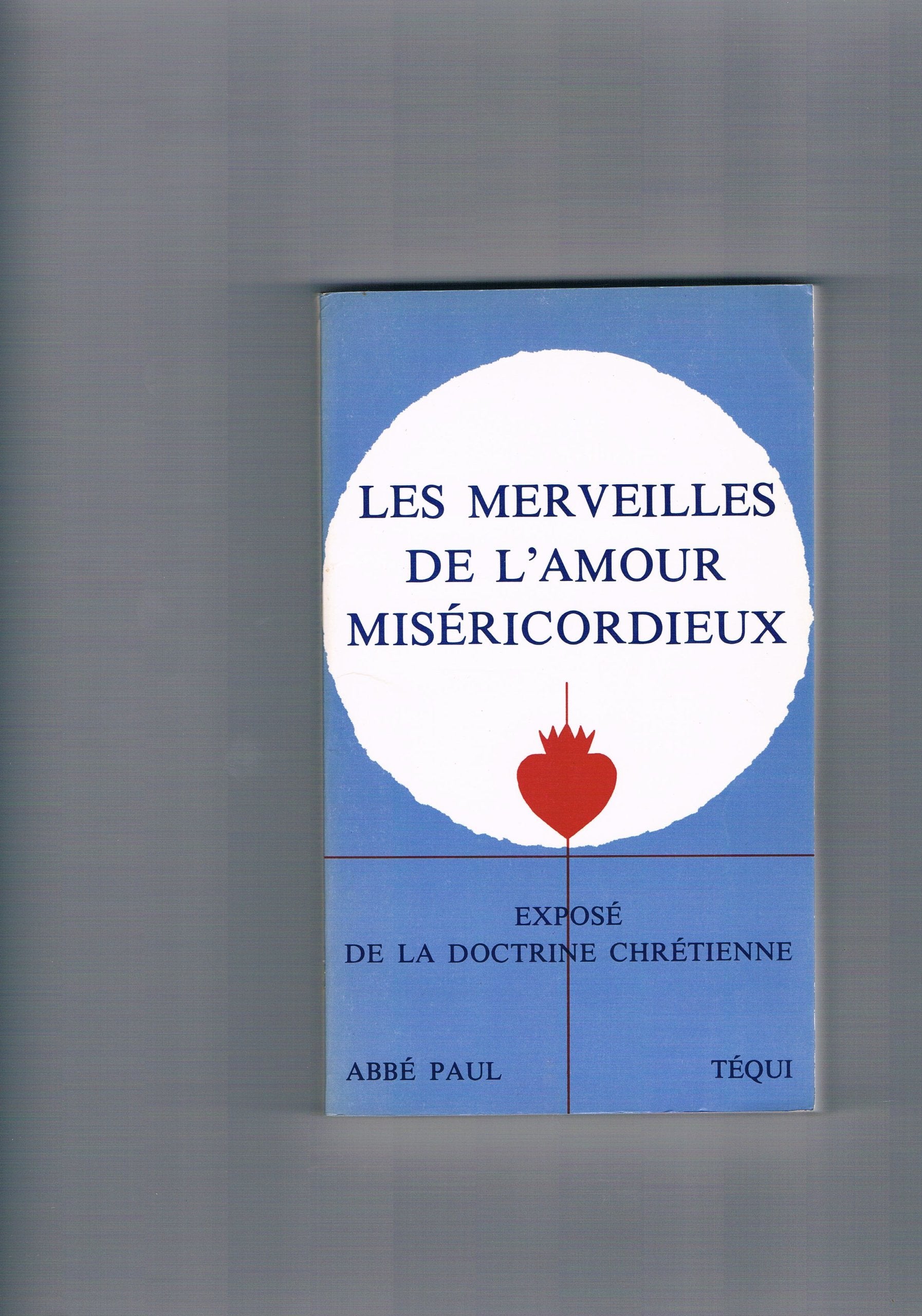 Les Merveilles de l'amour miséricordieux : exposé de la doctrine chrétienne Books