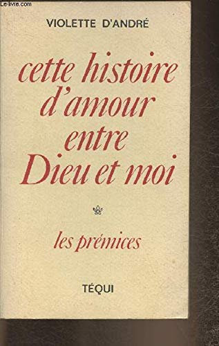 Cette Histoire d Amour Entre Dieu et Moi book