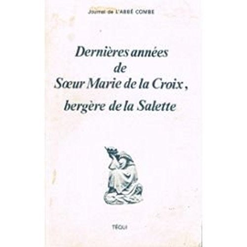 Dernières années de Soeur Marie de la Croix, bergère de La Salette book