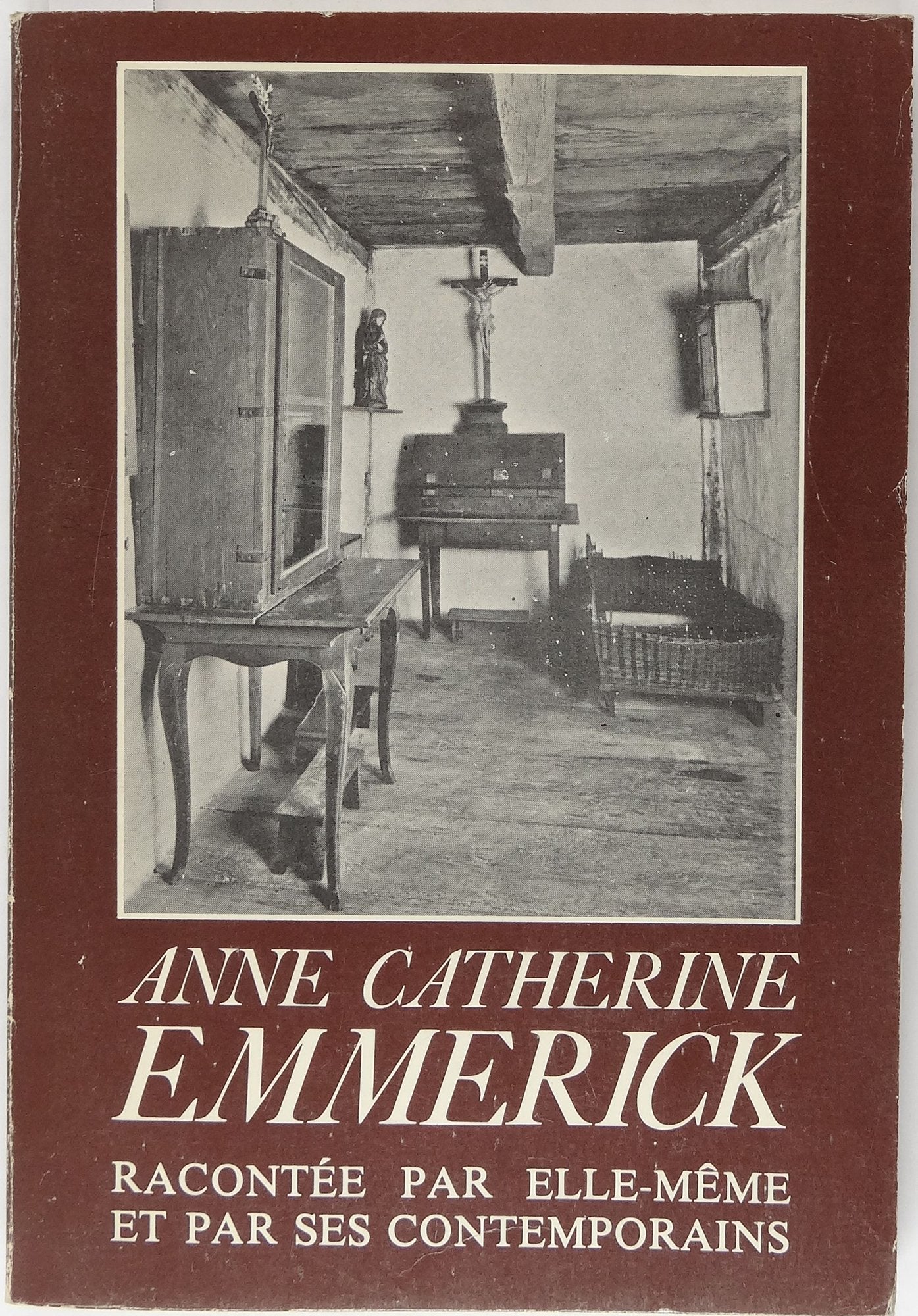 Anne Catherine Emmerick racontée par elle-même et par ses contemporains book