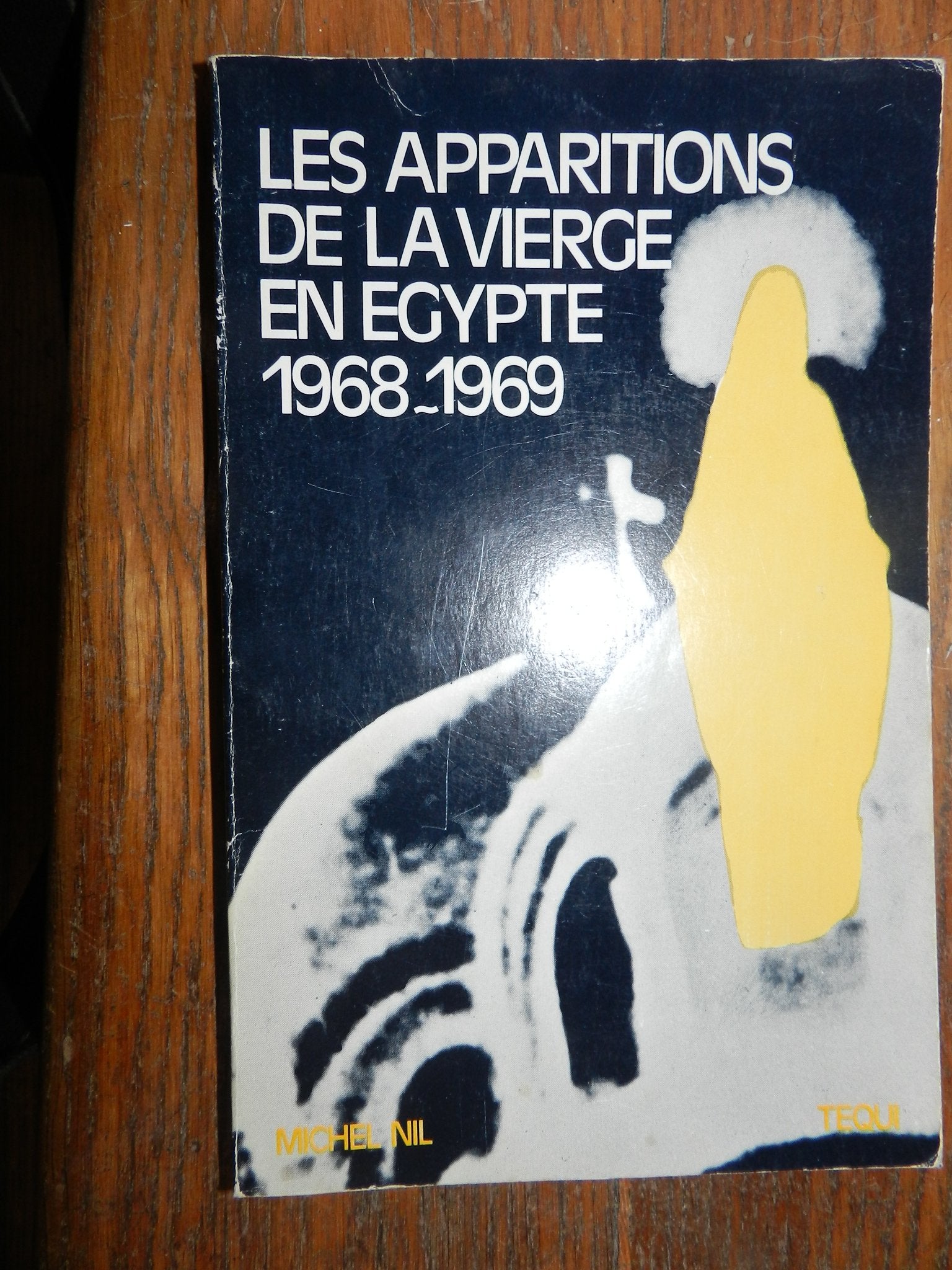Apparitions de la Vierge en Egypte, 1968-1969 : La Dame de lumière de Zeîtoun, mère des croyants et aurore de la paix book