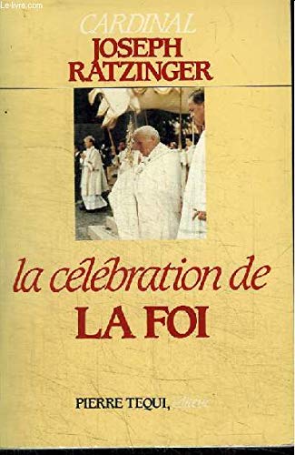 La célébration de La Foi : Essai sur la théologie du culte divin book