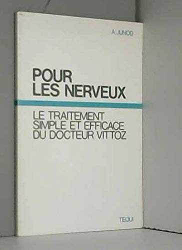 Pour les nerveux : Le traitement simple et efficace du docteur Vittoz book
