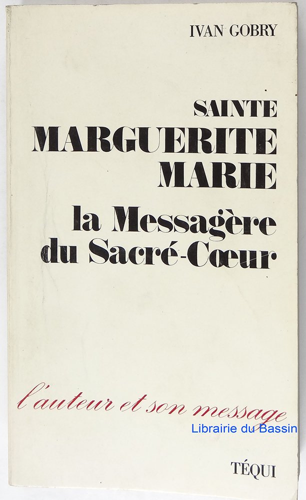 Sainte Marguerite-Marie la messagère du Sacré-Coeur Memories